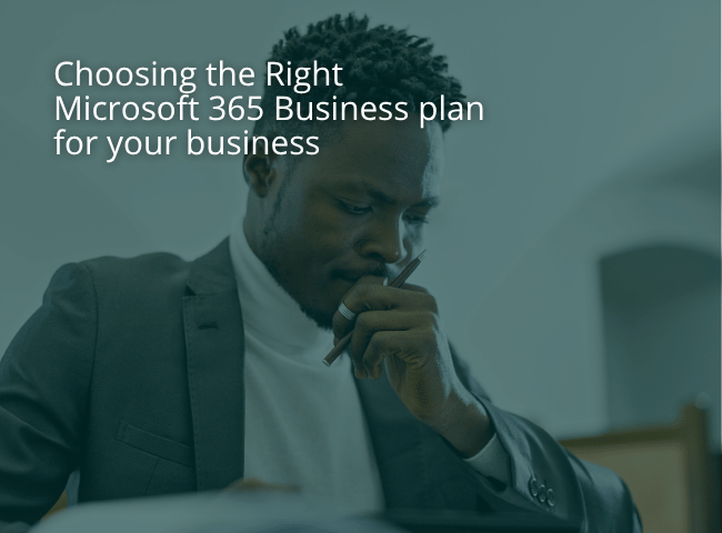 Choosing the Right Microsoft 365 Business plan for your business (1)